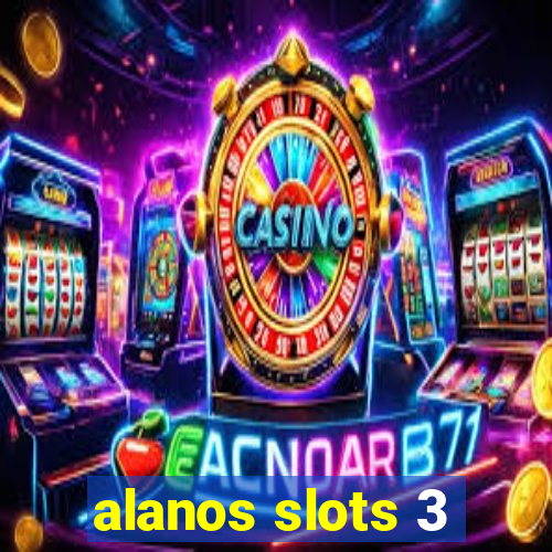 alanos slots 3